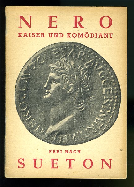 Schmidkunz, Walter (Hrsg.):  Nero, Kaiser und Komödiant. Frei nach Sueton. Münchner Lesebogen 137. 