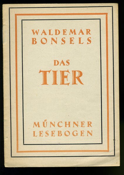 Bonsels, Waldemar:  Das Tier. Münchner Lesebogen 43. 