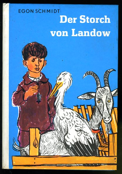 Schmidt, Egon:  Der Storch von Landow. Die kleinen Trompeterbücher 20. 