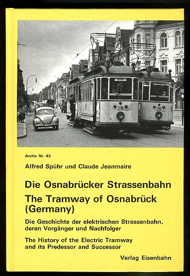 Spür, Alfred und Claude Jeanmaire:  Die Osnabrücker Strassenbahn. Die Geschichte der elektrischen Strassenbahn sowie deren Vorgänger und Nachfolger. Archiv Nr. 43. 