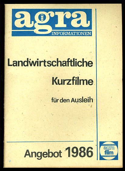   Landwirtschaftliche Kurzfilme für den Ausleih. Angebot 1986. Agra-Informationen. 