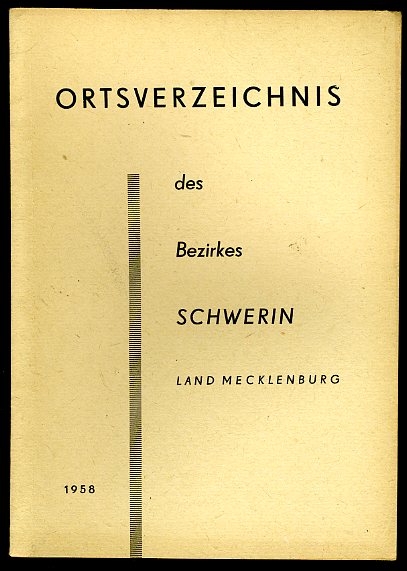   Ortsverzeichnis des Bezirkes Schwerin. Land Mecklenburg. 1958. 