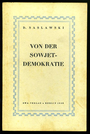Saslawski, David Iosifovic:  Von der Sowjetdemokratie. 
