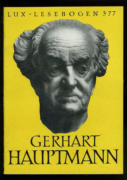 Dobsky, Karlheinz:  Gerhart Hauptmann. Leben und Werk. Lux-Lesebogen 377. Kleine Bibliothek des Wissens. Natur- und kulturkundliche Hefte. Dichtung. 