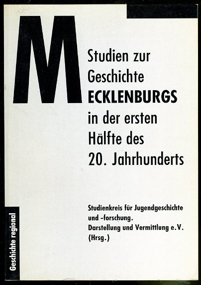   Studien zur Geschichte Mecklenburgs in der ersten Hälfte des 20. Jahrhunderts. Geschichte regional. 