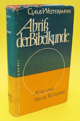 Westermann, Claus:  Abriss der Bibelkunde. Altes und Neues Testament Handbücherei des Christen in der Welt 1 . 