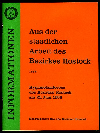   Hygienekonferenz des Bezirkes Rostock am 21. Juni 1988. Informationen. Aus der staatlichen Arbeit des Bezirkes Rostock 1989. 