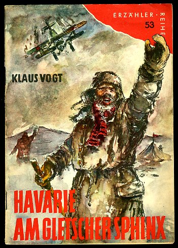 Vogt, Klaus:  Havarie am Gletscher Sphinx. Erzählerreihe 53. 