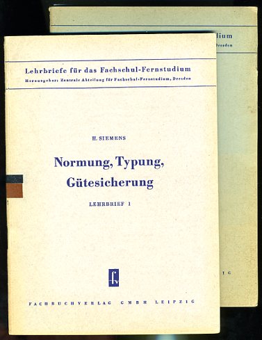 Siemens, Horst:  Normung, Typung, Gütesicherung. Lehrbrief 1 bis 2. Lehrbriefe für das Fachschul-Fernstudium. 