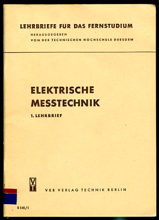 Stanek, Josef:  Elektrische Messtechnik. Lehrbrief 1. Lehrbriefe für das Fernstudium. 