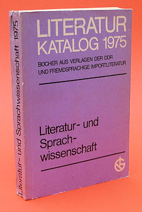   Literaturkatalog 1975. Bücher aus Verlagen der DDR und Fremdsprachige Importliteratur. Literatur- und Sprachwissenschaft 