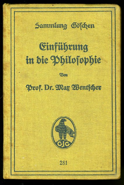Wentscher, Max:  Einführung in die Philosophie. Sammlung Göschen 281. 