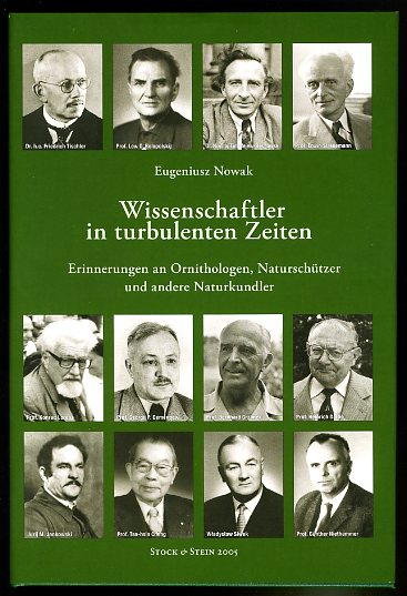 Nowak, Eugeniusz:  Wissenschaftler in turbulenten Zeiten. Erinnerungen an Ornithologen, Naturschützer und andere Naturkundler. 