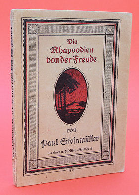 Steinmüller, Paul:  Die Rhapsodien von der Freude. 