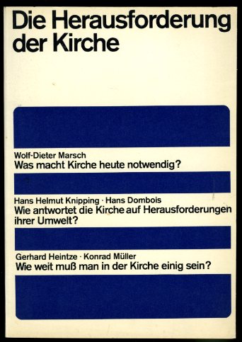   Die Herausforderung der Kirche. Vorträge in der Arbeitsgruppe Kirchenreform des 13. Deutschen Evangelischen Kirchentags Hannover 1967. 