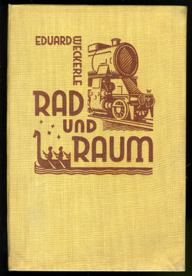 Weckerle, Eduard:  Rad und Raum. Soziologische Betrachtungen über das Transportwesen. 