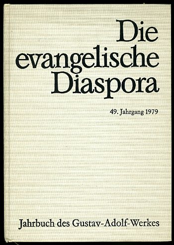  Die evangelische Diaspora. Jahrbuch des Gustav-Adolf-Werkes 1979. 49. Jahrgang. 