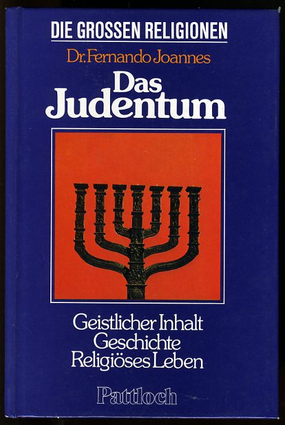 Joannes, Fernando:  Das Judentum. Geistlicher Inhalt, Geschichte, religiöses Leben Die Weltreligionen. 