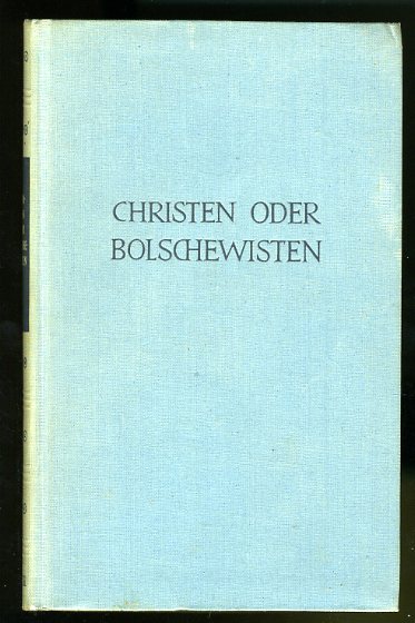   Christen oder Bolschewisten. Eine Vortragsreihe. Kröners Taschenausgabe 251. Das Heidelberger Studio. 