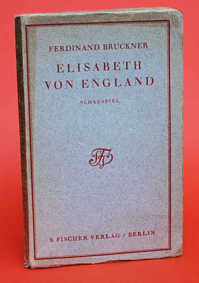 Bruckner, Ferdinand:  Elisabeth von England. Schauspiel. 