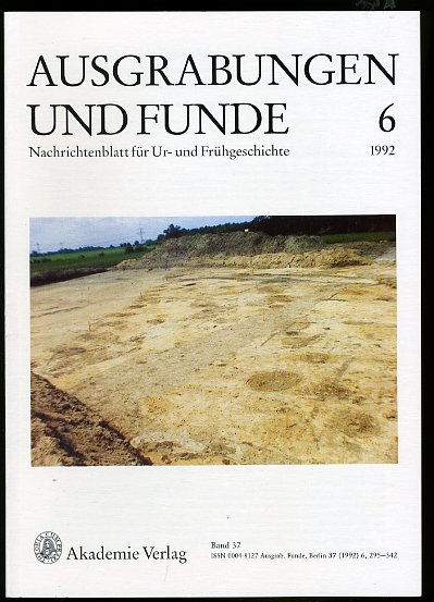   Ausgrabungen und Funde. Nachrichtenblatt für Ur- und Frühgeschichte. Bd. 37 (nur) Heft 6. 