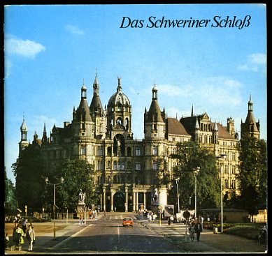 Ende, Horst:  Das Schweriner Schloß. Bau- und Restaurierungsgeschichte. Rundgang um das Schloß sowie durch die restaurierten Räume. 