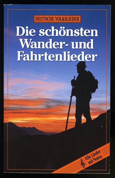 Pössiger, Günter (Hrsg.):  Die schönsten Wander- und Fahrtenlieder. 
