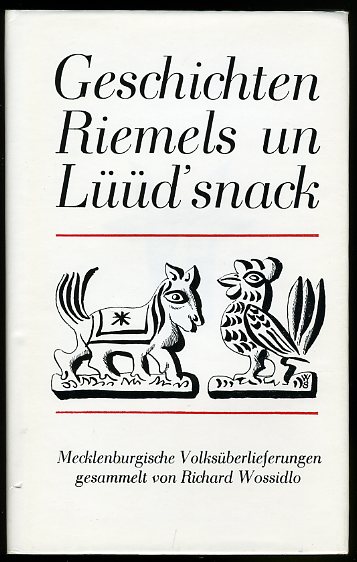 Bentzien, Ulrich (Hrsg.):  Geschichten, Riemels un Lüüd`snack. Mecklenburgische Volksüberlieferungen. Gesammelt von Richard Wossidlo. 