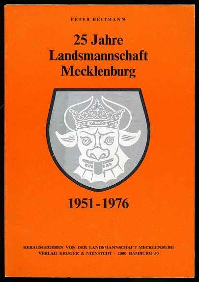 Heitmann, Peter:  25 Jahre Landsmannschaft Mecklenburg 1951-1976. 