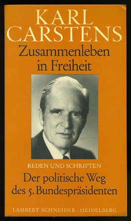 Carstens, Karl:  Zusammenleben in Freiheit. Reden und Schriften. Der politische Weg des 5. Bundespräsidenten. Lambert-Schneider-Taschenbücher. 