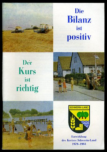   Der Kurs ist richtig, die Bilanz ist positiv. Entwicklung des Kreises Schwerin-Land 1979-1983. 