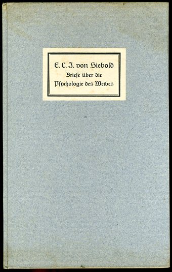 Siebold, Eduard Caspar Jakob von:  Briefe über die Psychologie des Weibes. Schriften zur Lebensweisheit 2. 