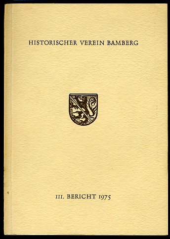   111. Bericht des Historischen Vereins für die Pflege der Geschichte des ehemaligen Fürstbistums Bamberg. 