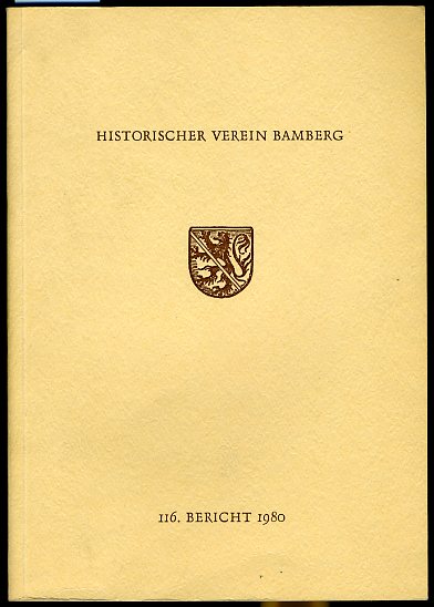  116. Bericht. Historischer Verein für die Pflege der Geschichte des ehemaligen Fürstbistums Bamberg. 1. Teilband zum 150-Jahres-Jubiläum. 