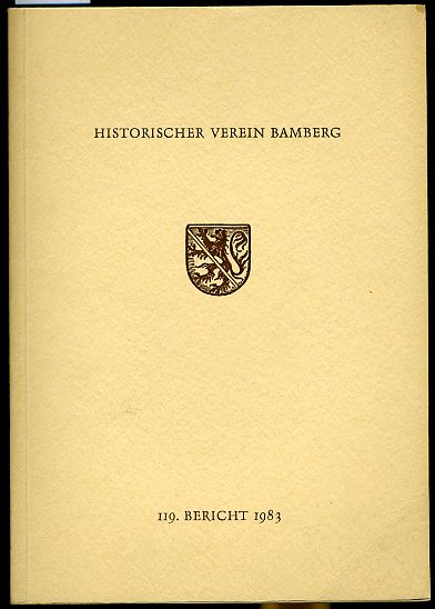   119. Bericht. Historischer Verein für die Pflege der Geschichte des ehemaligen Fürstbistums Bamberg. 