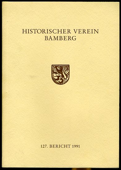   127. Bericht. Historischer Verein für die Pflege der Geschichte des ehemaligen Fürstbistums Bamberg. 