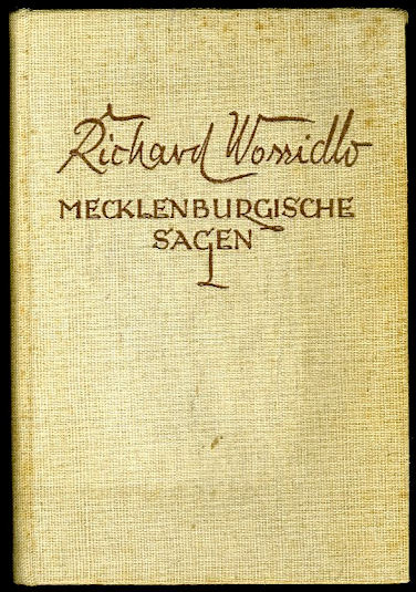 Wossidlo, Richard:  Mecklenburgische Sagen. Ein Volksbuch (nur) Erster Band. 