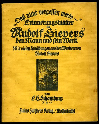Schomburg, Emil Heinrich:  Daß nicht vergessen werde ... Erinnerungsblätter an Rudolf Sievers, den Mann und sein Werk ; mit vielen Abbildungen aus den Werken von Rudolf Sievers. 