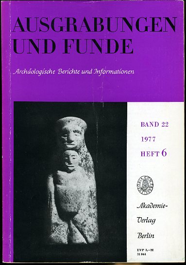   Ausgrabungen und Funde. Archäologische Berichte und Informationen. Bd. 22 (nur) Heft 6. 