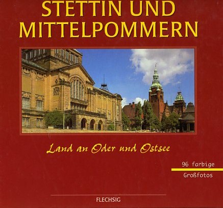 Vollack, Manfred und Ernst R. Döring:  Stettin und Mittelpommern. Land an Oder und Ostsee. 