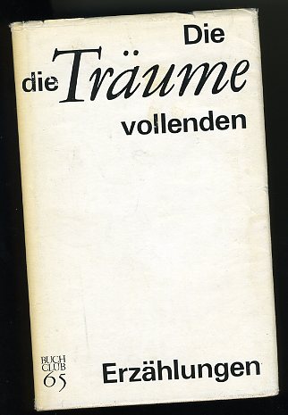 Sachs, Heinz (Hrsg.):  Die die Träume vollenden. Fünf moderne Erzählungen. Buchclub 65. 
