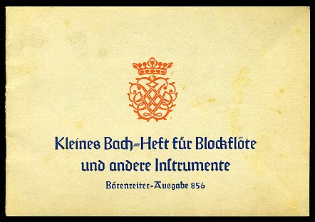 Woehl, Waldemar:  Kleines Bach-Heft für Blockflöte und andere Instrumente. Leichte Stücke. Bärenreiter-Ausgabe 856. 