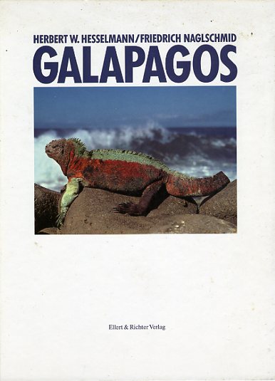 Naglschmid, Friedrich und Herbert W. Hesselmann:  Galapagos. Die weisse Reihe. 
