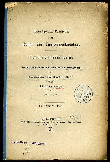 Gast, Rudolf:  Beiträge zur Casuistik der Caries der Fusswurzelknochen. 
