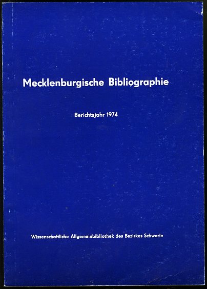 Baarck, Gerhard:  Mecklenburgische Bibliographie. Berichtsjahr 1974. Nachträge aus den Jahren 1965 bis 1973. Regionalbibliographie der Bezirke Rostock, Schwerin und Neubrandenburg. 