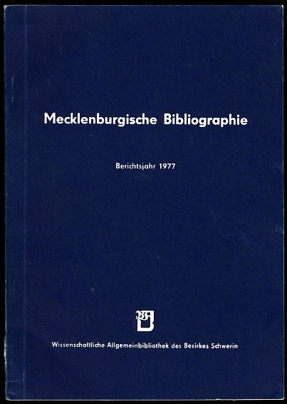 Baarck, Gerhard:  Mecklenburgische Bibliographie. Berichtsjahr 1977. Nachträge aus den Jahren 1965 bis 1976. Regionalbibliographie der Bezirke Rostock, Schwerin und Neubrandenburg. 