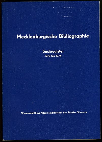 Baarck, Gerhard:  Mecklenburgische Bibliographie. Sachregister für die Berichtsjahre 1970 bis 1974. Regionalbibliographie der Bezirke Rostock, Schwerin und Neubrandenburg. 