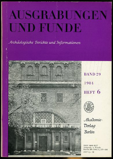   Ausgrabungen und Funde. Archäologische Berichte und Informationen. Bd. 29 (nur) Heft 6. 