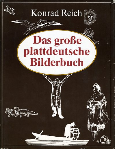Reich, Konrad:  Das große plattdeutsche Bilderbuch. 