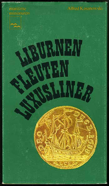 Kasanowski, Alfred:  Liburnen, Fleuten, Luxusliner. Schiffe auf Münzen. Maritime Miniaturen. 